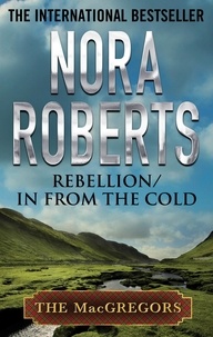 Nora Roberts - Rebellion &amp; In From the Cold.