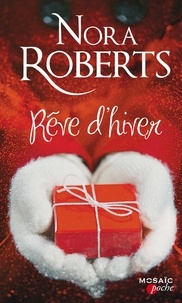 Nora Roberts - Rêve d'hiver.