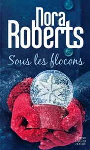 Nora Roberts - Sous les flocons.