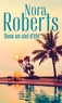 Nora Roberts - Sous un ciel d'été.
