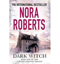 Nora Roberts - The Cousins O'Dwyer - Tome 1 : Dark Witch.