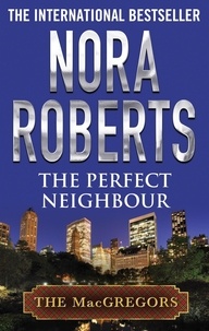 Nora Roberts - The Perfect Neighbour.