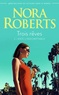 Nora Roberts - Trois rêves Tome 2 : Kate l'indomptable.