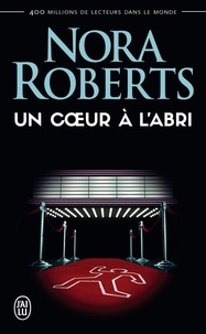 Nora Roberts - Un coeur à l'abri.