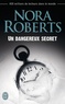 Nora Roberts - Un dangereux secret.