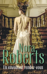 Nora Roberts - Un envoûtant rendez-vous.