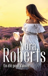 Nora Roberts - Un été pour s'aimer.