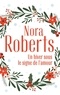 Nora Roberts - Un hiver sous le signe de l'amour - Une famille pour Noël - Un Noël dans les Catskills.