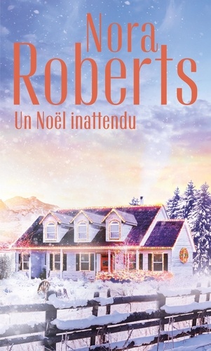 Nora Roberts - Un Noël inattendu.