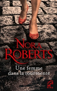 Nora Roberts - Une femme dans la tourmente.