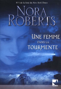 Nora Roberts - Une femme dans la tourmente.