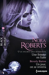 Nora Roberts et Beverly Barton - Une femme en fuite ; Un jour, on se reverra.