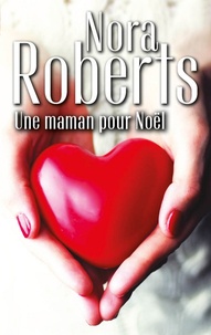 Téléchargement gratuit de livres informatiques au format pdf Une maman pour Noël ePub FB2 PDB in French par Nora Roberts 9782280458580