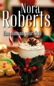 Ebooks gratuits téléchargement direct Une maman pour Noël par Nora Roberts en francais 9782280478656 
