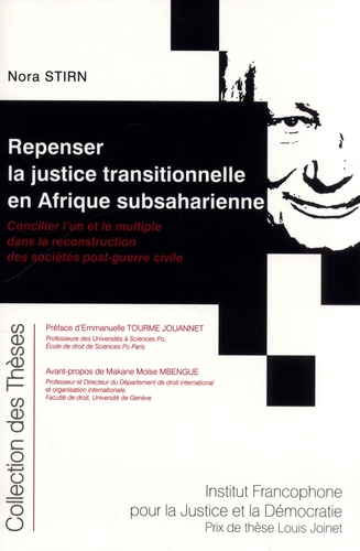 Repenser la justice transitionnelle en Afrique subsaharienne. Concilier l'un et le multiple dans la reconstruction des societes post-guerre civile