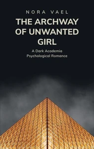 The Archway of Unwanted Girl