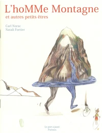 L'homme montagne et autres petits êtres
