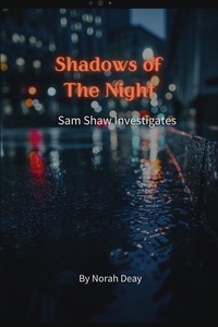  Norah Deay - Shadows Of The Night - Sam Shaw Investigates.