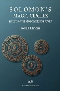 Solomon’s Magic Circles – Secrets of the Magician