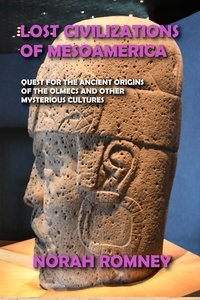  NORAH ROMNEY - Lost Civilizations of Mesoamerica.