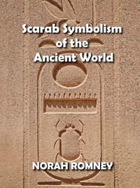  NORAH ROMNEY - Scarab Symbolism  of the  Ancient World.