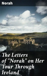 The Letters of "Norah" on Her Tour Through Ireland