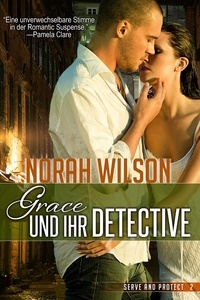 Norah Wilson - Grace und ihr Detective - Serve and Protect, #2.