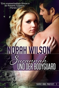  Norah Wilson - Suzannah und der Bodyguard - Serve and Protect, #1.