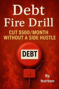 Debt Fire Drill: Cut $500/Month Without A Side Hustle