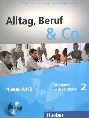Norbert Becker et Jörg Braunert - Alltag, Beruf & Co. 2 Niveau A1/2 - Kursbuch + Arbeitsbuch. 1 CD audio
