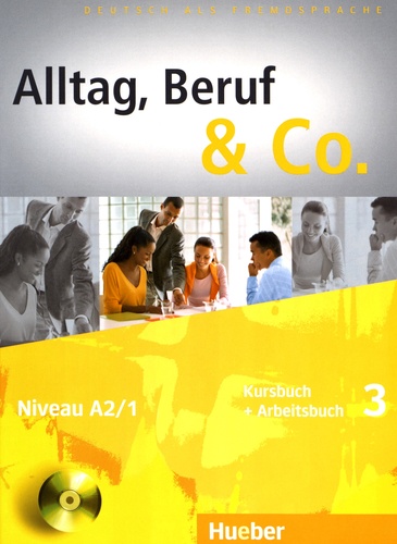 Norbert Becker et Jörg Braunert - Alltag, Beruf & Co. 3 Niveau A2/1 - Kursbuch + Arbeitsbuch. 1 CD audio