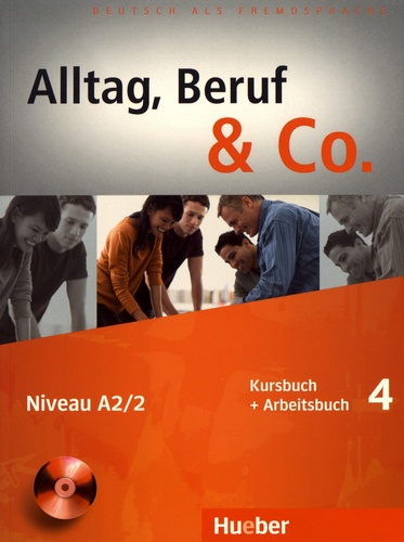 Norbert Becker et Jörg Braunert - Alltag, Beruf & Co. 4 Niveau A2/2 - Kursbuch + Arbeitsbuch. 1 CD audio
