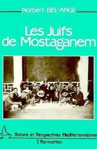 Norbert Belange - Les juifs de Mostaganem.