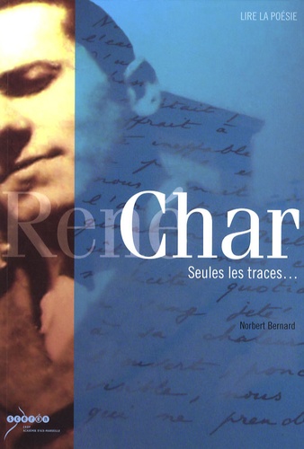 Norbert Bernard - René Char - Seules les traces....