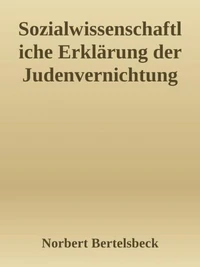 Sozialwissenschaftliche Erklärung der Judenvernichtung