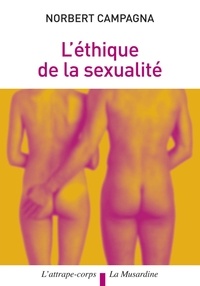 Norbert Campagna - L'éthique de la sexualité.