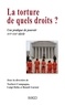 Norbert Campagna et Luigi Delia - La torture, de quels droits ? - Une pratique de pouvoir (XVIe-XXIe siècle).