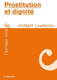 Norbert Campagna - Prostitution et dignité.