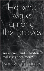  Norbert Condoros - He Who Walks Among The Graves.