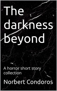  Norbert Condoros - The Darkness Beyond.