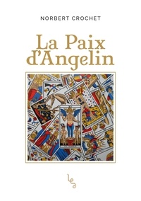 Téléchargement gratuit de livres mp3 en ligne La paix d'Angelin (Litterature Francaise) par Norbert Crochet 9782381200446 DJVU iBook CHM