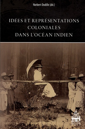 Norbert Dodille - Idées et représentations coloniales dans l'océan Indien.