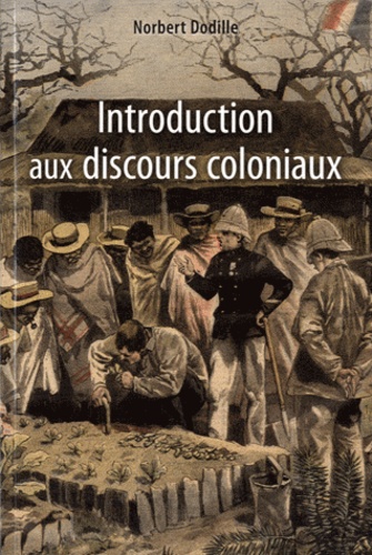 Norbert Dodille - Introduction aux discours coloniaux.