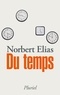 Norbert Elias - Du temps.