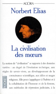 Norbert Elias - La Civilisation des moeurs.