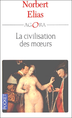 Norbert Elias - La Civilisation Des Moeurs.