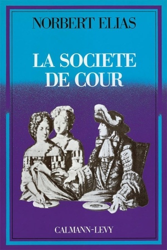Norbert Elias - La Societe De Cour.