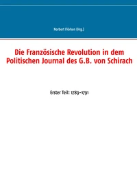 Die Französische Revolution in dem Politischen Journal des G.B. von Schirach