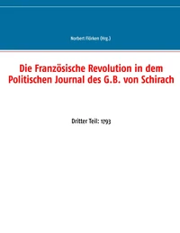 Die Französische Revolution in dem Politischen Journal des G.B. von Schirach