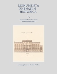 Norbert Flörken - Monumenta Rhenaniae Historica - Texte und Bilder zur Geschichte des Rheinlandes, Band 4.